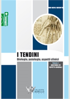I tendini: biologia, patologia, aspetti clinici. Volume 1