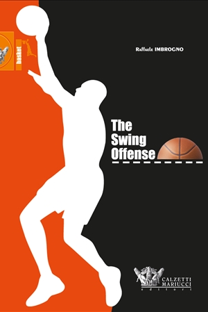 The Swing Offense - I quaderni dell'allenatore di pallacanestro