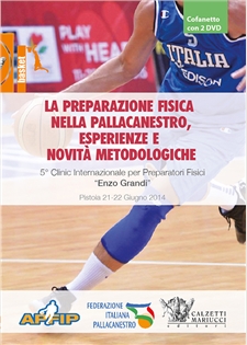 La preparazione fisica nella pallacanestro: Pistoia: 21/22 giugno 2014. 2 dvd 