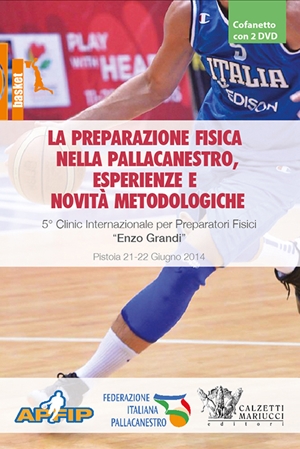 La preparazione fisica nella pallacanestro: Pistoia: 21/22 giugno 2014. 2 dvd 