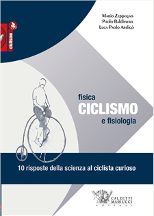 Ciclismo: fisica e fisiologia - 10 risposte della scienza al ciclista curioso