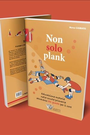 Non solo plank. Educazione motoria nella scuola primaria attraverso 52 giochi per il core